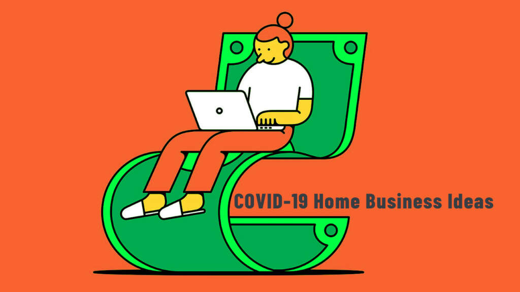 COVID-19 Home Business Ideas